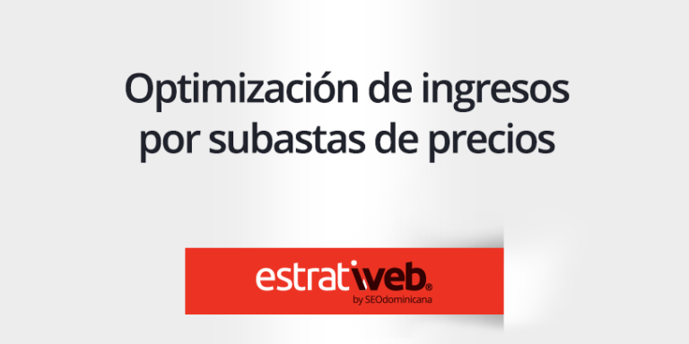 optimizacion-subastas-precios como optimizar los ingresos por publicidad de subasta