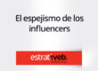 el espejismo de los influencers