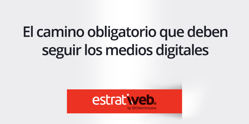 el camino obligatorio de los medios digitales
