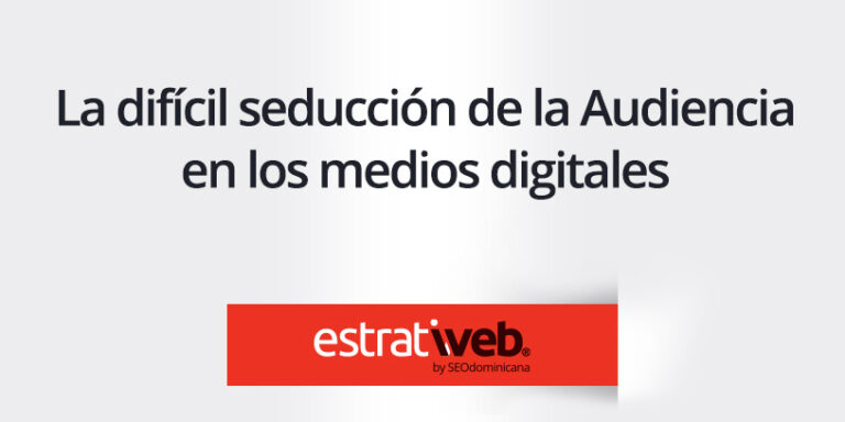 seduccion-audiencia-medios-digitales la difícil seducción de la audiencia en los medios digitales